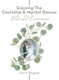 Cover image for Enjoying the Courtship & Marital Dances