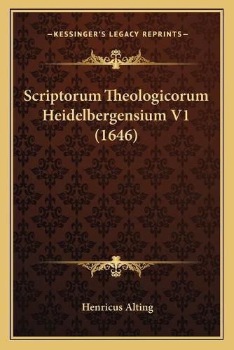 Cover image for Scriptorum Theologicorum Heidelbergensium V1 (1646)