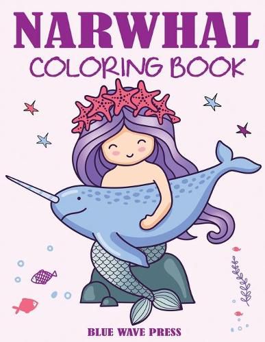 Cover image for Narwhal Coloring Book: Cute Sea Unicorn Coloring Book for Kids