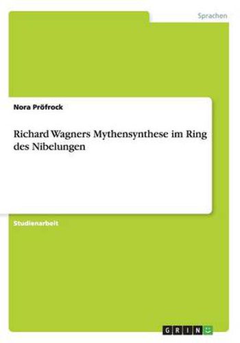 Cover image for Richard Wagners Mythensynthese im Ring des Nibelungen