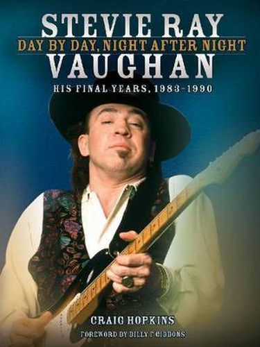 Cover image for Stevie Ray Vaughan: Day by Day, Night After Night: His Final Years, 1983-1990