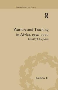 Cover image for Warfare and Tracking in Africa, 1952-1990