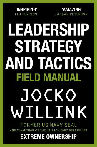 Leadership Strategy and Tactics: Field Manual