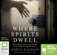 Cover image for Where Spirits Dwell: Fascinating true life stories of haunted houses and other paranormal