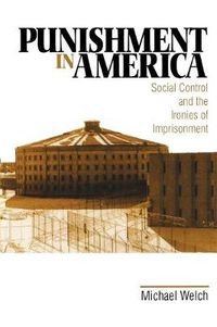 Cover image for Punishment in America: Social Control and the Ironies of Imprisonment