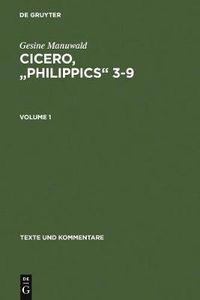 Cover image for Cicero,  Philippics  3-9: Edited with Introduction, Translation and Commentary. Volume 1: Introduction, Text and Translation, References and Indexes. Volume 2: Commentary