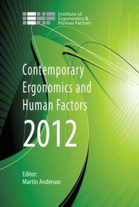Cover image for Contemporary Ergonomics and Human Factors 2012: Proceedings of the international conference on Ergonomics & Human Factors 2012, Blackpool, UK, 16-19 April 2012