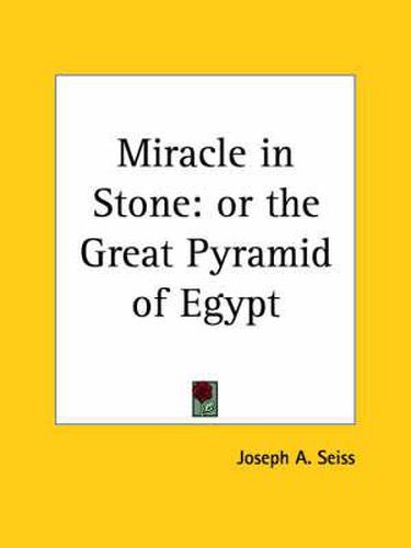 Cover image for Miracle in Stone: Or the Great Pyramid of Egypt (1877)