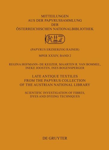 Cover image for Late Antique Textiles from the Papyrus Collection of the Austrian National Library: Scientific investigation of fibres, dyes and dyeing techniques