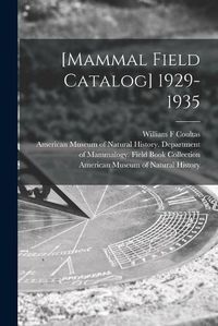 Cover image for [Mammal Field Catalog] 1929-1935