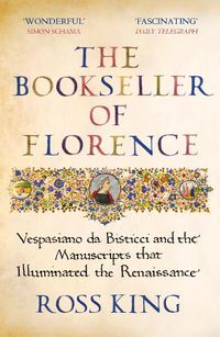 Cover image for The Bookseller of Florence: Vespasiano da Bisticci and the Manuscripts that Illuminated the Renaissance
