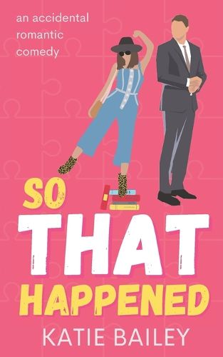 Cover image for So That Happened: A Romantic Comedy