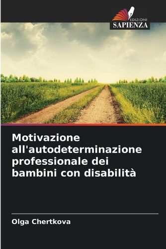 Cover image for Motivazione all'autodeterminazione professionale dei bambini con disabilita