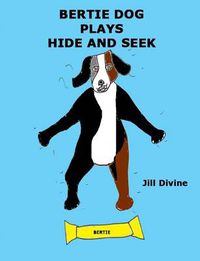 Cover image for Bertie Dog Plays Hide and Seek