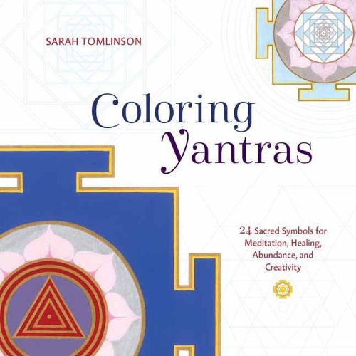 Cover image for Coloring Yantras: 24 Sacred Symbols for Meditation, Healing, Abundance, and Creativity