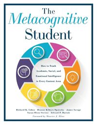 Cover image for Metacognitive Student: How to Teach Academic, Social, and Emotional Intelligence in Every Content Area (Your Guide to Metacognitive Instruction and Social-Emotional Learning)