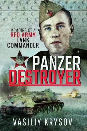 Cover image for Panzer Destroyer - SHORT RUN RE-ISSUE: Memoirs of a Red Army Tank Commander