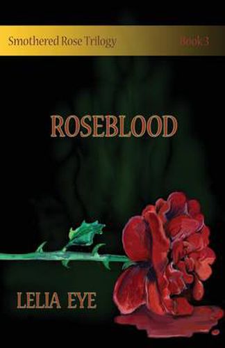 Cover image for Smothered Rose Trilogy Book 3: Roseblood