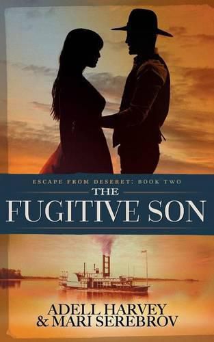 The Fugitive Son: Escape from Deseret Book Two