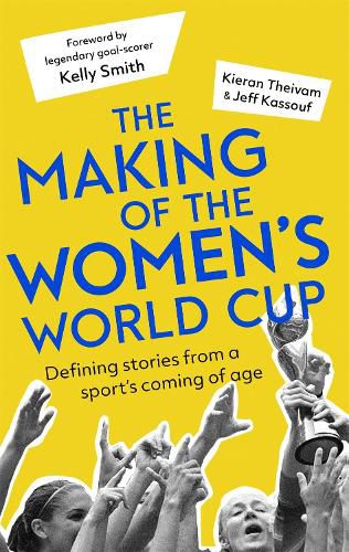 Cover image for The Making of the Women's World Cup: Defining stories from a sport's coming of age