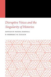 Cover image for Disruptive Voices and the Singularity of Histories