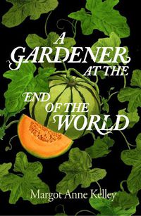 Cover image for A Gardener at the End of the World