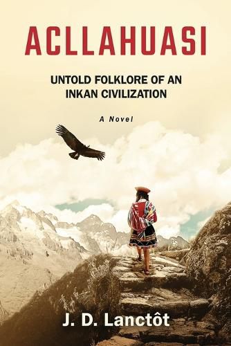 Cover image for Acllahuasi: Untold Folklore of an Inkan Civilization