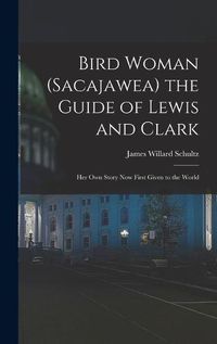 Cover image for Bird Woman (Sacajawea) the Guide of Lewis and Clark