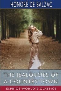 Cover image for The Jealousies of a Country Town (Esprios Classics)