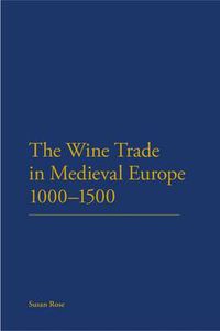 Cover image for The Wine Trade in Medieval Europe 1000-1500