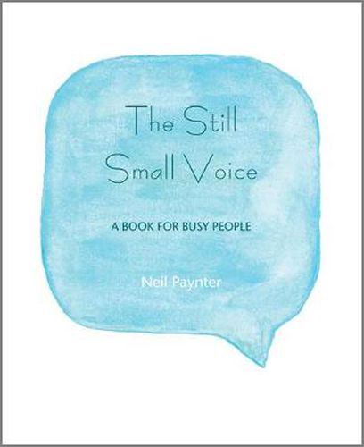 The Still Small Voice: A Book for Busy People