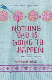 Cover image for Nothing Bad Is Going to Happen