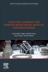 Cover image for Machine Learning for Powder-Based Metal Additive Manufacturing