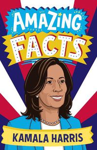 Cover image for Amazing Facts Kamala Harris