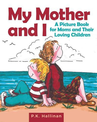 Cover image for My Mother and I: A Picture Book for Moms and Their Loving Children