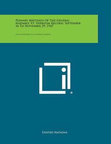 Plenary Meetings of the General Assembly, V1, Verbatim Record, September 16 to November 29, 1947: Seances Plenieres de L'Assemblee Generale