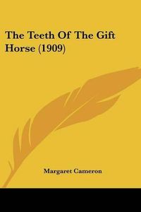 Cover image for The Teeth of the Gift Horse (1909)