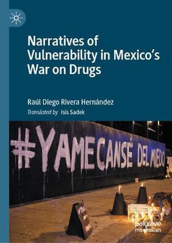 Cover image for Narratives of Vulnerability in Mexico's War on Drugs