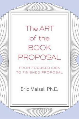 The Art of the Book Proposal: From Focused Idea to Finished Proposal
