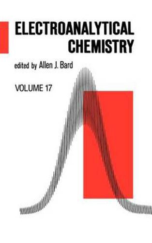 Cover image for Electroanalytical Chemistry: A Series of Advances: Volume 17