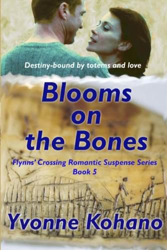 Cover image for Blooms on the Bones: Flynn's Crossing Romantic Suspense Series Book 5