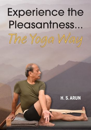 Experience the Pleasantness the Yoga Way