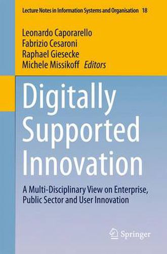 Cover image for Digitally Supported Innovation: A Multi-Disciplinary View on Enterprise, Public Sector and User Innovation