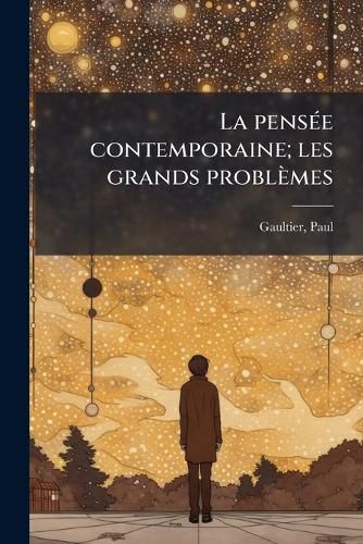 Cover image for La Pens E Contemporaine; Les Grands Probl Mes