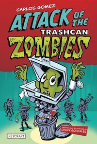 Cover image for Carlos Gomez: Rise of the Trashcan Zombies (Carlos Gomez 2)