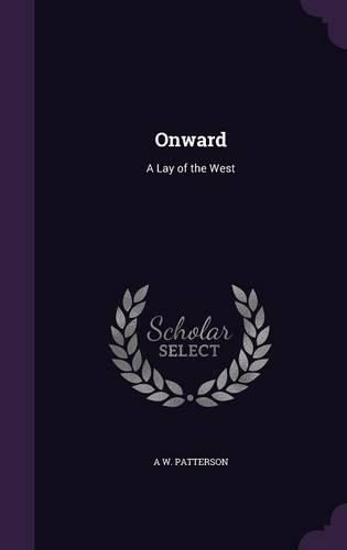 Cover image for Onward: A Lay of the West