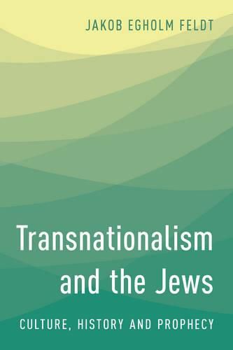 Cover image for Transnationalism and the Jews: Culture, History and Prophecy