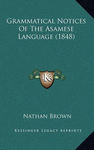 Cover image for Grammatical Notices of the Asamese Language (1848)