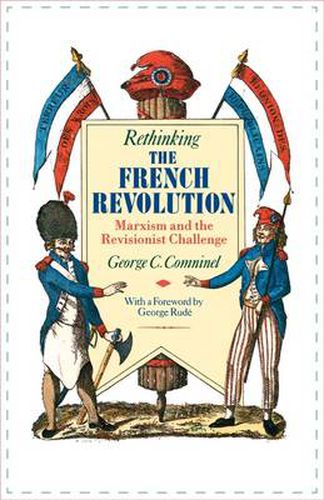 Cover image for Rethinking the French Revolution: Marxism and the Revisionist Challenge