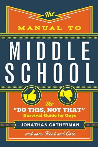 Cover image for The Manual to Middle School - The  Do This, Not That  Survival Guide for Guys